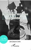 Dictionnaire historique de television (eBook, ePUB)