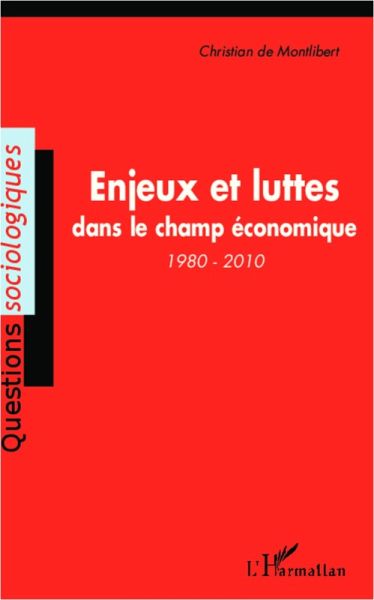 Enjeux et luttes dans le champ economique (1980-2010) (eBook, ePUB)