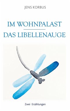 Im Wohnpalast - Das Libellenauge (eBook, ePUB) - Korbus, Jens
