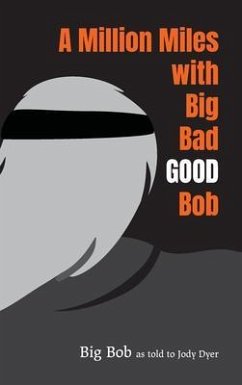 A Million Miles with Big Bad GOOD Bob (eBook, ePUB) - Bob, Big