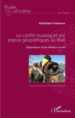 Le conflit touareg et ses enjeux geopolitiques au Mali (eBook, ePUB) - Abdoulaye Tamboura, Tamboura