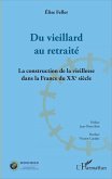 Du vieillard au retraite (eBook, ePUB)