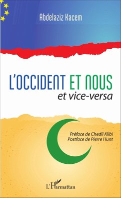 L'Occident et nous et vice-versa (eBook, ePUB) - Abdelaziz Kacem, Kacem