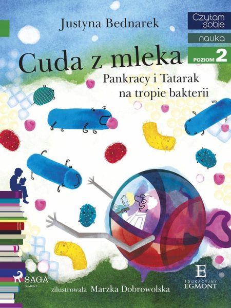Cuda z mleka - Pankracy i Tatarak na tropie bakterii (eBook, ePUB) Cuda z mleka - Pankracy i Tatarak na tropie bakterii (eBook, ePUB)