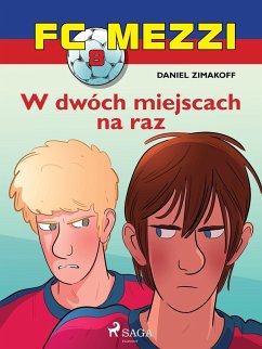 FC Mezzi 8 - W dwóch miejscach na raz (eBook, ePUB) - Zimakoff, Daniel
