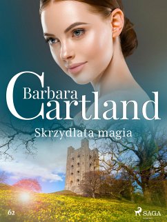 Skrzydlata magia - Ponadczasowe historie miłosne Barbary Cartland (eBook, ePUB) - Cartland, Barbara