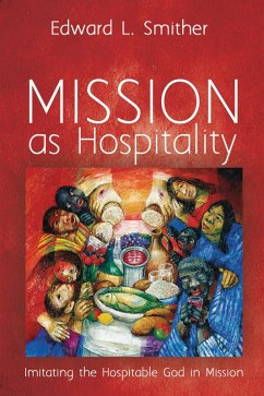 Mission as Hospitality (eBook, ePUB) - Smither, Edward L.