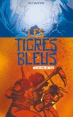 Les tigres bleus tome 3: La voie du feu (eBook, ePUB)