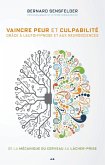 Vaincre peur et culpabilite grace a l'autohypnose et aux neurosciences (eBook, ePUB)