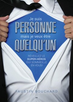 Je suis personne mais je veux etre quelqu'un (eBook, ePUB) - Faustin Bouchard, Bouchard