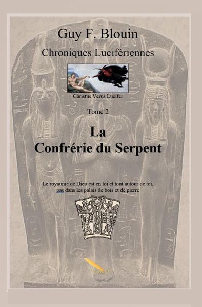 Chroniques Luciferiennes Tome 2: La confrerie du serpent (eBook, ePUB) Chroniques Luciferiennes Tome 2: La confrerie du serpent (eBook, ePUB)