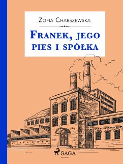 Franek, jego pies i spółka (eBook, ePUB) - Charszewska, Zofia