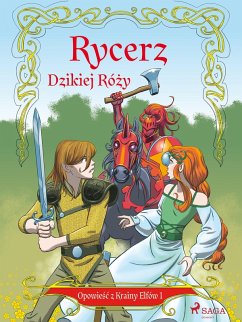 Cover Opowiesc z Krainy Elfow 1 - Rycerz Dzikiej Rozy (eBook, ePUB)