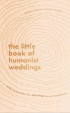 The Little Book of Humanist Weddings (eBook, ePUB) The Little Book of Humanist Weddings (eBook, ePUB)