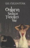 Onlarin Sadece Türküleri Var