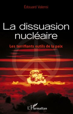 La dissuasion nucleaire (eBook, ePUB) - Edouard Valensi, Valensi