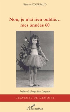 NON JE N'AI RIEN OUBLIE... (eBook, ePUB) - Beatrice Courraud, Courraud