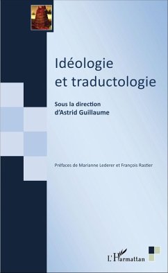 Ideologie et traductologie (eBook, ePUB) - Astrid Guillaume, Guillaume