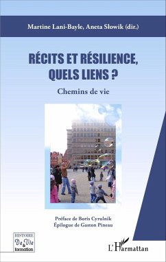 Recits et resilience, quels liens ? (eBook, ePUB) - Martine Lani-Bayle, Lani-Bayle