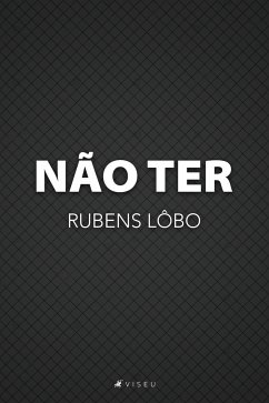 Não ter (eBook, ePUB) - Lôbo, Rubens