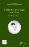 L'integration economique maghrebine (eBook, ePUB)