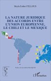 La nature juridique des accords entre l'Union Europeenne, le Chili et le Mexique (eBook, ePUB)