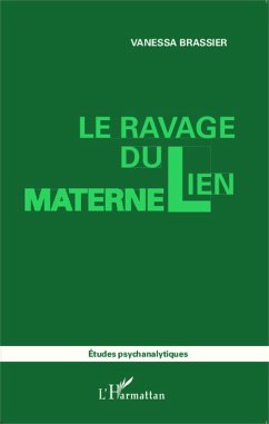 Le ravage du lien maternel (eBook, ePUB) - Vanessa Brassier, Brassier