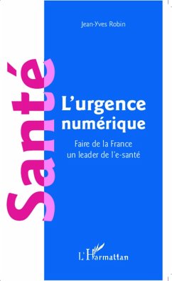 Sante l'urgence numerique (eBook, ePUB) - Jean-Yves Robin, Jean-Yves Robin