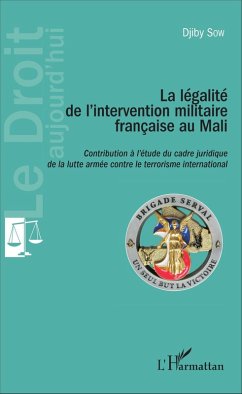La Legalite de l'intervention militaire francaise au Mali (eBook, ePUB) - Djiby Sow, Sow