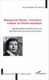 Marguerite Duras : l'ecriture comme un fleuve asiatique (eBook, ePUB)