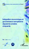 Integration economique et gouvernance europeenne depuis les annees cinquante (eBook, ePUB)