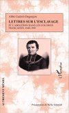 Lettres sur l'esclavage et l'abolition dans les colonies francaises, 1840-1850 (eBook, ePUB)