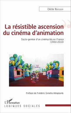 La resistible ascension du cinema d'animation (eBook, ePUB) - Cecile Noesser, Noesser