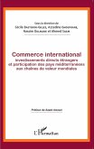 Commerce international, investissements directs etrangers et participation des pays mediterraneens aux chaines de valeur mondiales (eBook, ePUB)