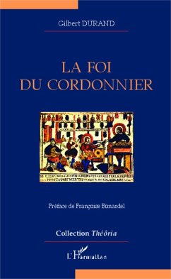 La foi du cordonnier (eBook, ePUB) - Gilbert Durand, Gilbert Durand