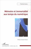 Memoire et immortalite aux temps du numerique (eBook, ePUB)