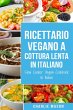 Ricettario Vegano a Cottura Lenta In... - Bild 1