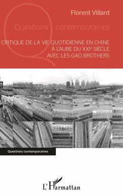 Critique de la vie quotidienne en Chine a l'aube du XXI e siecle avec les Gao Brothers (eBook, ePUB) - Florent Villard, Villard