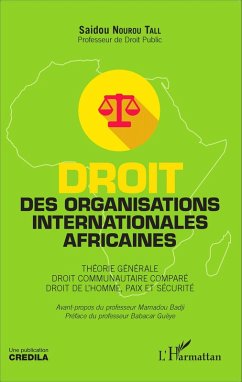 Droit des organisations internationales africaines (eBook, ePUB) - Saidou Nourou Tall, Nourou Tall