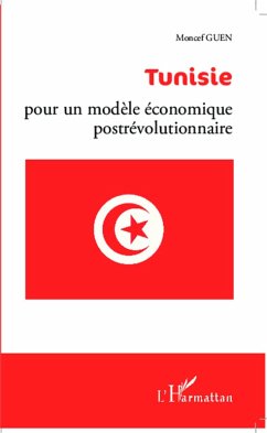 Tunisie : pour un modele economique postrevolutionnaire (eBook, ePUB) - Moncef Guen, Guen