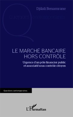 Le marche bancaire hors controle (eBook, ePUB) - Djilali Benamrane, Benamrane