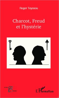 Charcot, Freud et l'hysterie (eBook, ePUB) - Roger Teyssou, Roger Teyssou