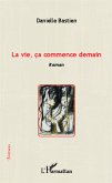 La vie, ca commence demain (eBook, ePUB) La vie, ca commence demain (eBook, ePUB)
