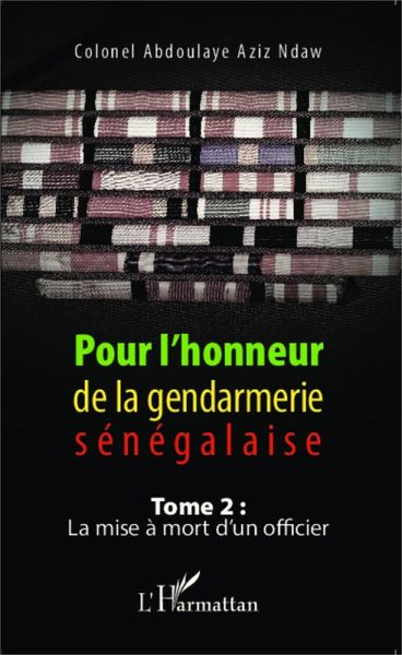 Pour l'honneur de la gendarmerie senegalaise Tome 2 (eBook, ePUB) Pour l'honneur de la gendarmerie senegalaise Tome 2 (eBook, ePUB)