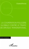 La cooperation policiere globale contre le trafic de drogue international (eBook, ePUB)
