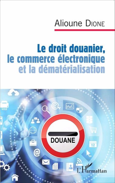 Le droit douanier, le commerce electronique et la dematerialisation (eBook, ePUB)