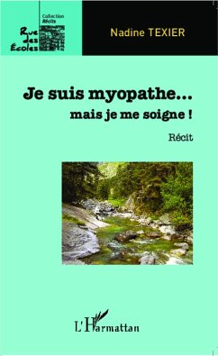 Je suis myopathe... mais je me soigne ! (eBook, ePUB) - Nadine Texier, Texier