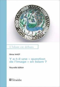 Y a-t-il une &quote;question de l'image&quote; en Islam ? (eBook, ePUB) - Silvia Naef, Silvia Naef
