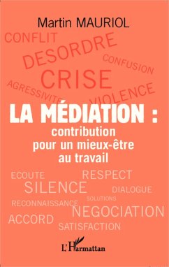La mediation : contribution pour un mieux-etre au travail (eBook, ePUB) - Martin Mauriol, Mauriol