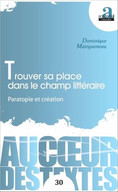 Trouver sa place dans le champ litteraire (eBook, ePUB) - Dominique Maingueneau, Maingueneau
